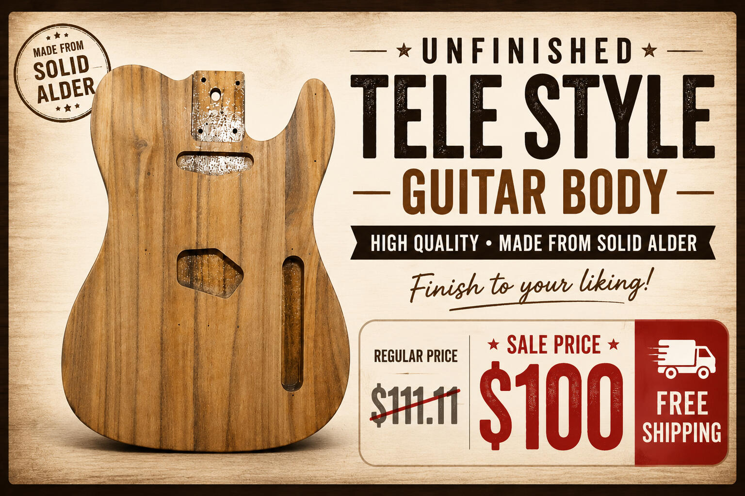 Promotional banner featuring an unfinished solid alder Tele style guitar body on sale for $100 with free shipping. High-quality unfinished electric guitar body ready for custom finishing and DIY guitar builds from Universal Music Supply